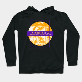 A Winner Is A Dreamer Who Never Gives Up Hoodie